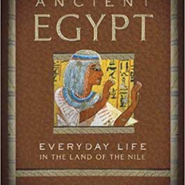 Ancient Egypt Everyday Life by Brier & Hobbs