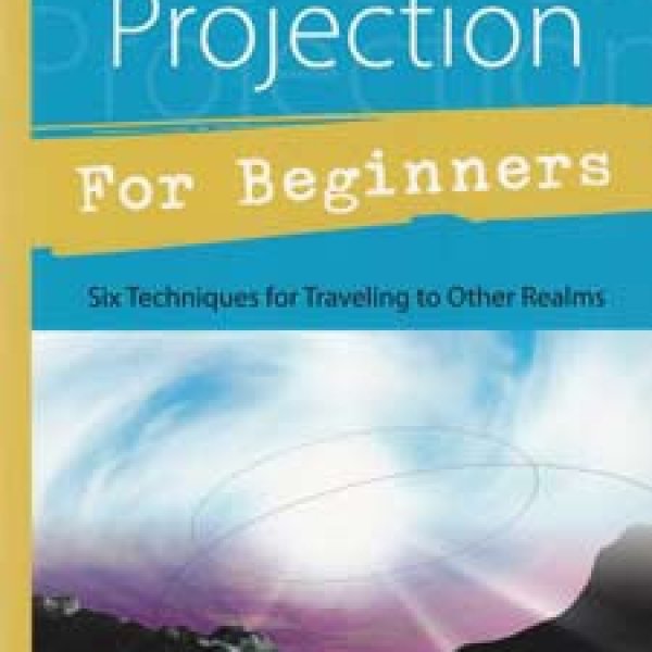Astral Projection for Beginner by Edain McCoy
