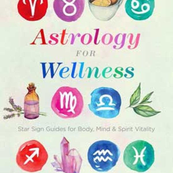 Astrology for Wellness by Farber & Zerner