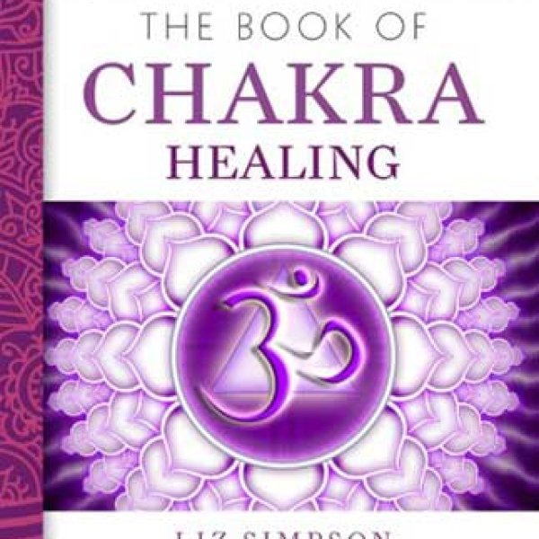 Book of Chakra Healing by Liz Simpson