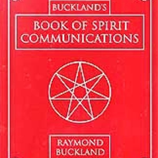 Book of Spirit Communications by Raymond Buckland