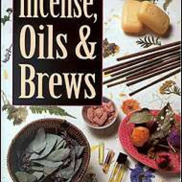 Complete Book of Incense, Oils and Brews by Scott Cunningham