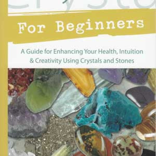 Crystals for Beginners by Corrine Kenner
