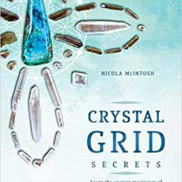 Crystal Grid Secrets by Nicola McIntosh