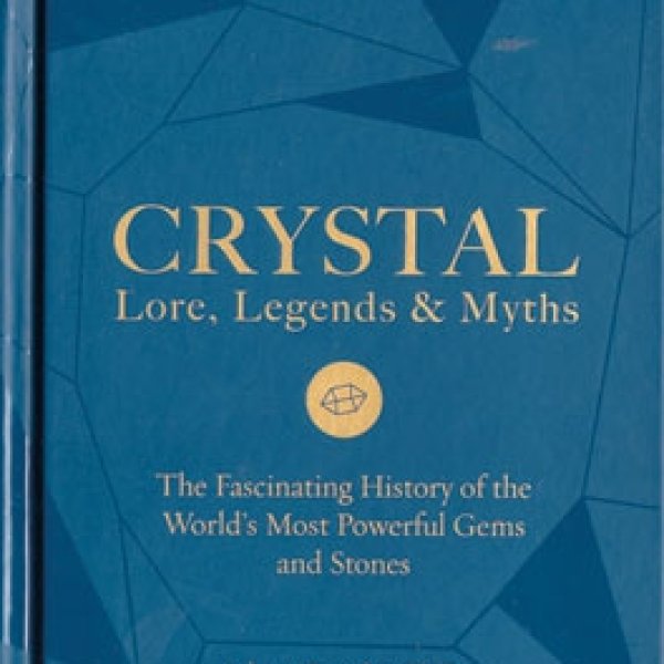 Crystal Lore, Legends & Myths (hc) by Athena Perrakis