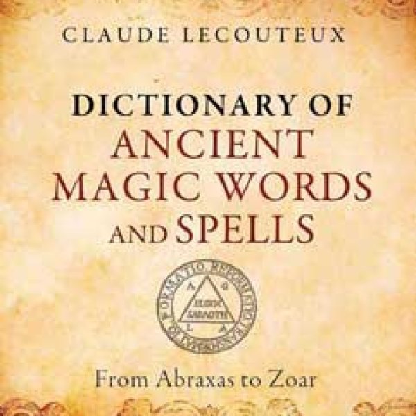 Dict. Ancient Magic Words  & Spells (hc) by Claude Lecouteux