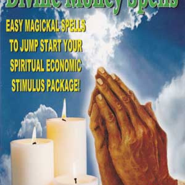 Divine Money Spells by William Oribello