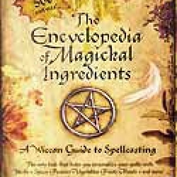 Ency. of Magickal Ingredients by Lexa Rosean