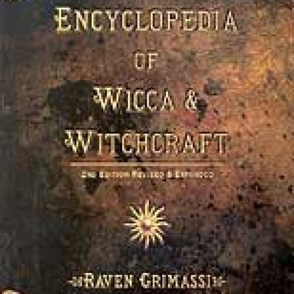 Encyclopedia of Wicca and Witchcraft by Raven Grimassi
