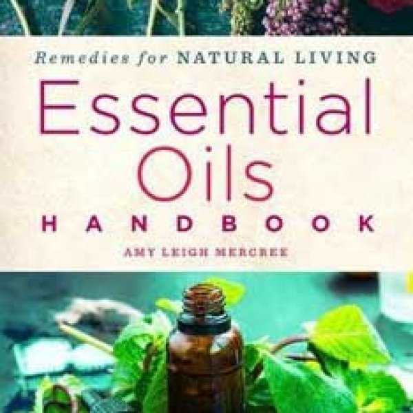 Essential Oils Handbook by Amy Leigh Mercree