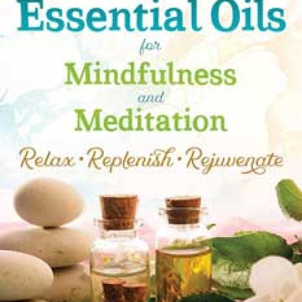 Essential Oils for Mindfulness & Meditation by Mindfulness & Meditation