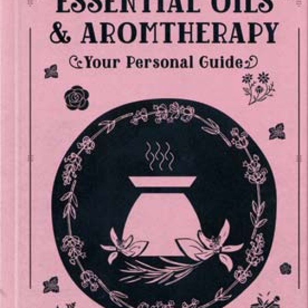 Essential Oils & Aromatherapy, your Personal Guide (hc) by Marlene Houghton