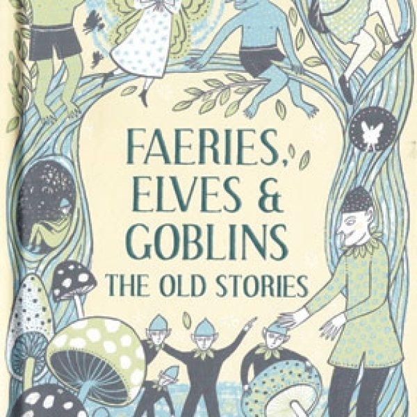 Faeries, Elves & Goblins (hc) Rosalind Kerven