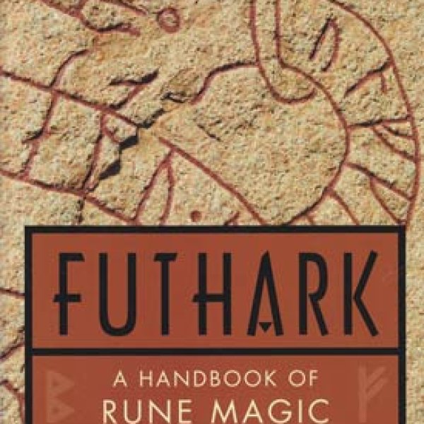 Futhark: Handbook Of Rune Magic by Thorsson & Flowers