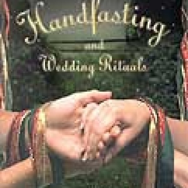 Handfasting & Wedding Rituals by Kaldera/ Schwartzstein