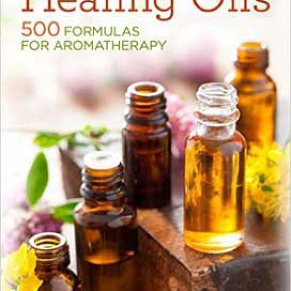 Healing Oils 500 Formulas for Aromatherapy by Schiller & Schiller
