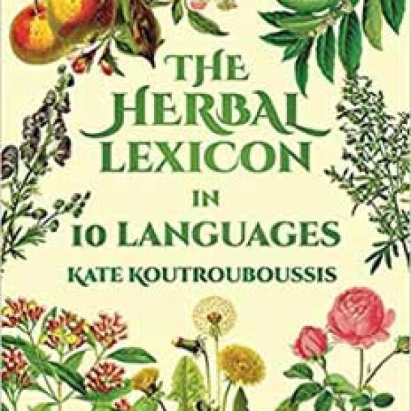 Herbal Lexicon in 10 Languages by Kate Koutrouboussis