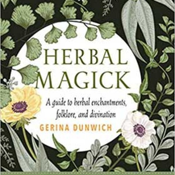 Herbal Magick by Gerina Dunwich