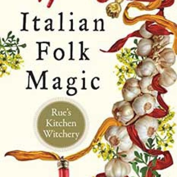 Italian Folk Magic by Mary-Grace Fahrum