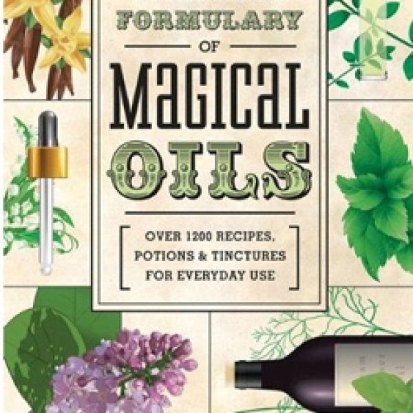 Llewellyn Complete Formulary of Magical Oils by Celeste Rayne Helstab