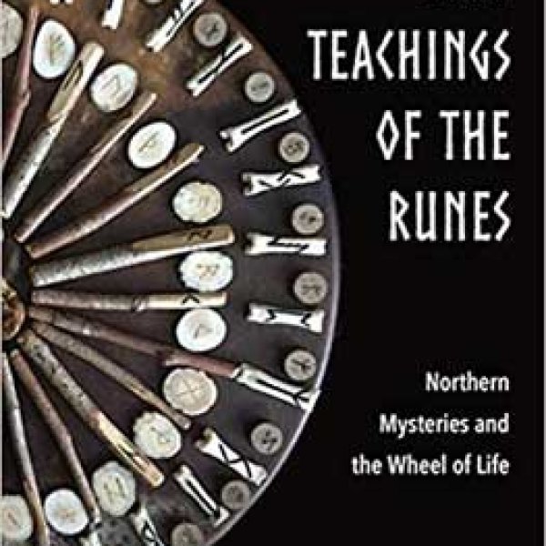 Lost Teachings of the Runes by Ingrid Kincaid