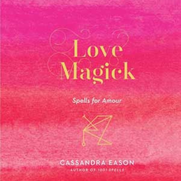 Love Magick (hc) by Cassandra Eason