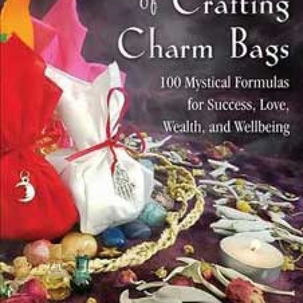 Magical Art of Crafting Charm Bags by Elhoim Leafar
