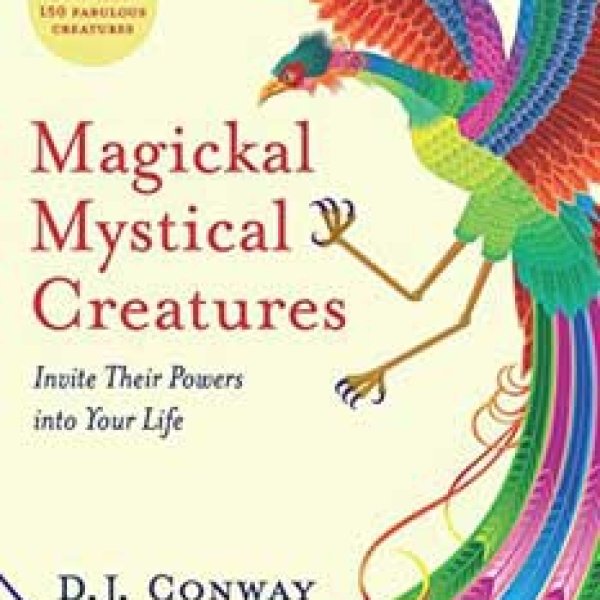Magickal Mystical Creatures by D J Conway