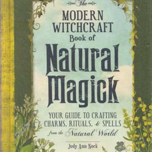 Modern Witchcraft Natural Magick (hc) by Judy Ann Nock