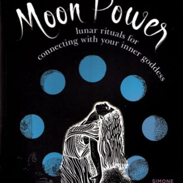 Moon Power, Lunar Rituals by Simone Butler
