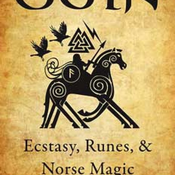Odin, Ecstasy, Runes, & Norse Magic by Diana Paxson