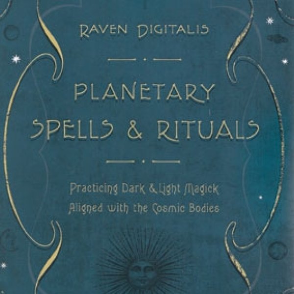 Planetary Spells & Rituals by Raven Digitalis