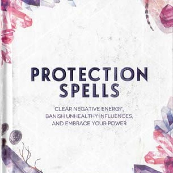 Protection Spells by Arin Murphy-Hiscock