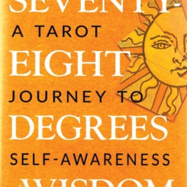 Seventy-Eight Degrees of Wisdom by Rachel Pollack