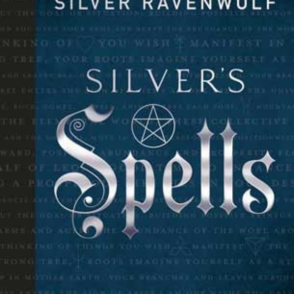 Silvers Spells by Silver Ravenwolf