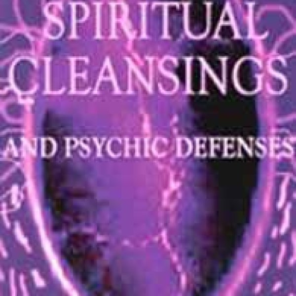 Spiritual Cleansings and Psychic Defenses by Robert Laremy
