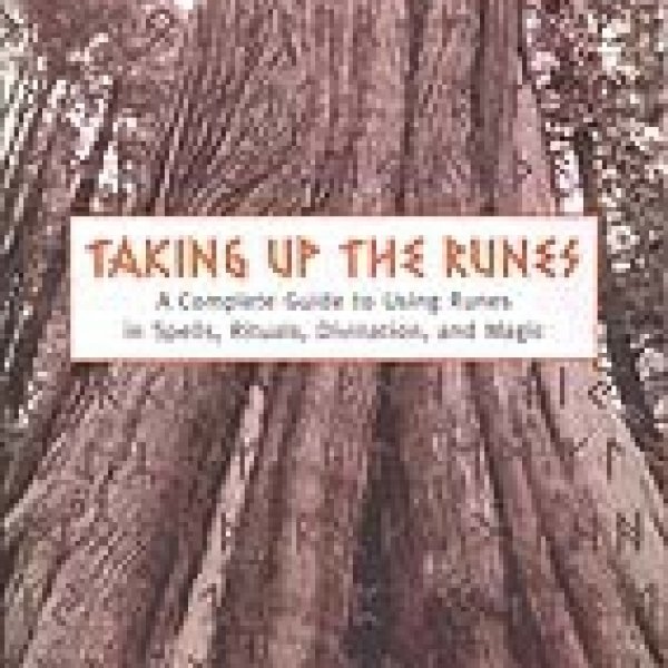 Taking Up the Runes by Diana Paxson