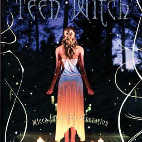 Teen Witch  by Silver Ravenwolf