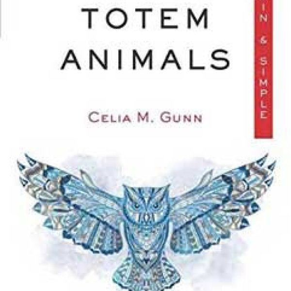 Totem Animals plain & simple by Celia Gunn