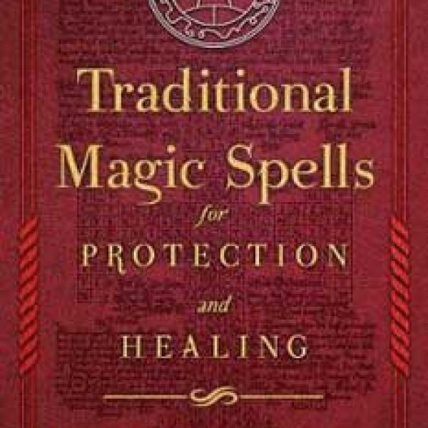 Traditional Magic Spells for Protection & Healing by Claude Lecouteux