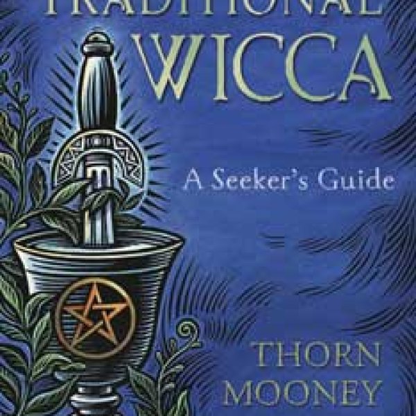 Traditional Wicca by Thorn Mooney