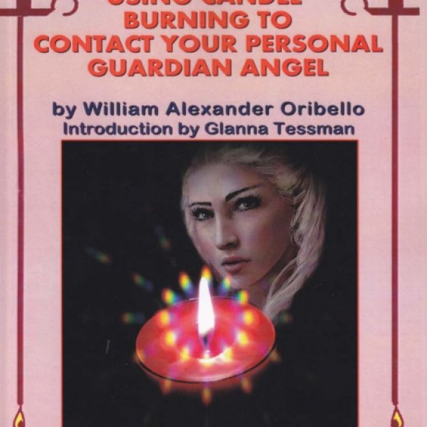Using Candle Burning to Contact your Guardian Angel by William Oribello