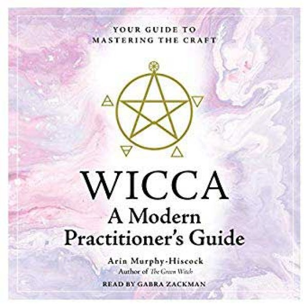 Wicca Modern Practioners Guide (hc) by Arin Murphy-Hiscock