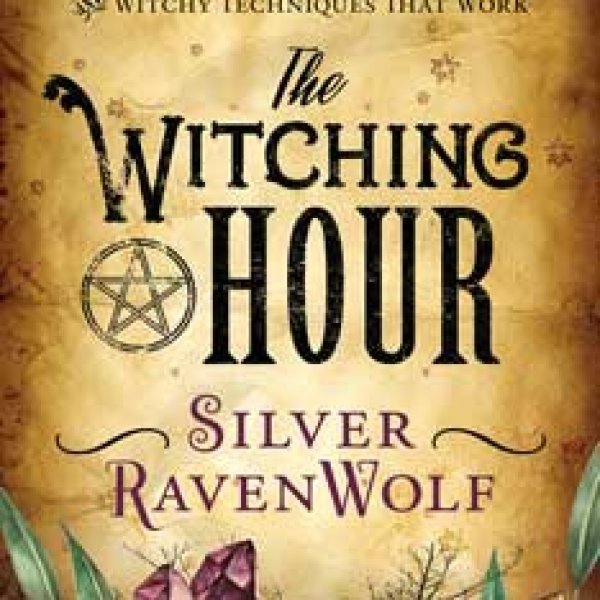 Witching Hour by Silver RavenWolf