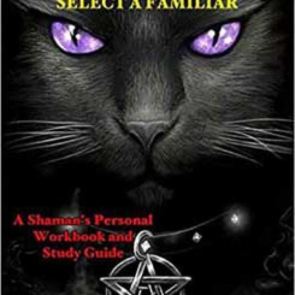 Witchcraft, Occult & How to Select a Familiar